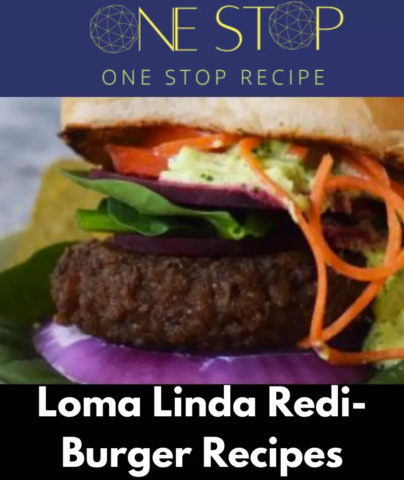 Loma Linda Redi-Burger Recipes