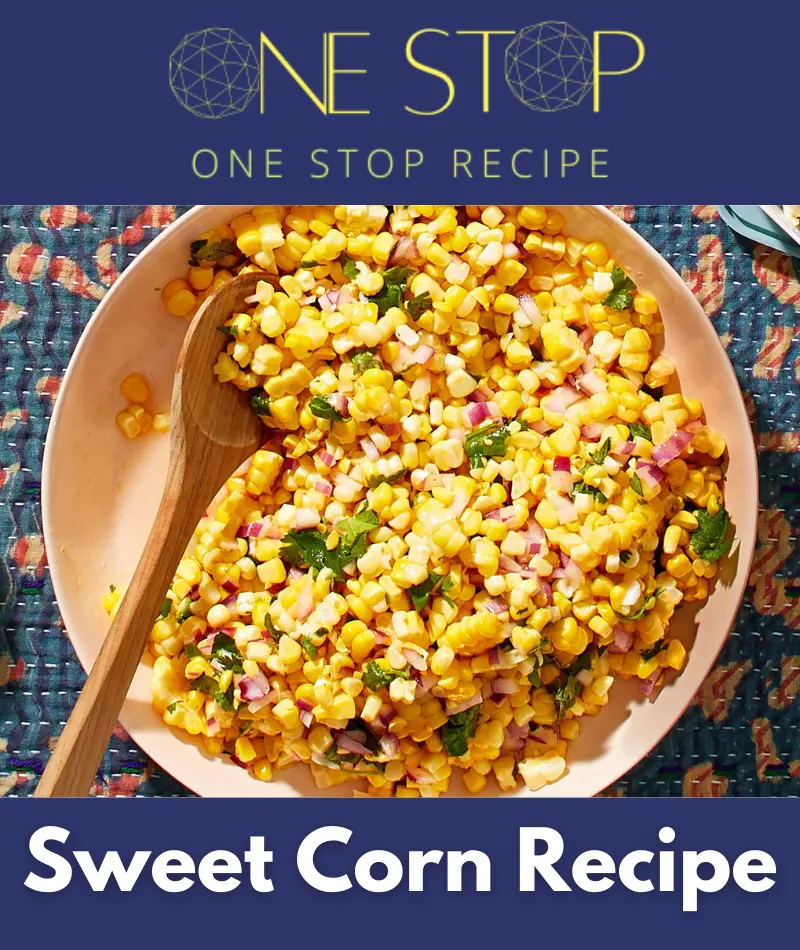 Sweet Corn Recipe
